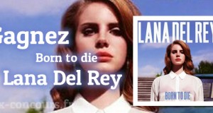 Gagner le CD de Lana Del Rey – Born to die