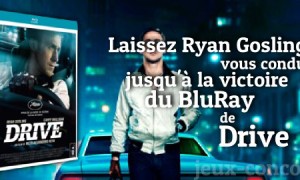 Jouez vite et Gagnez le BluRay de Drive