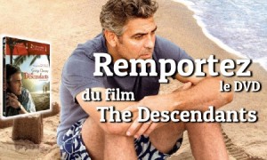 Jouez et Gagnez The Descendants en DVD