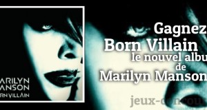 Jeu : Nouvel Album de Marilyn Manson Born Villain