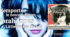 Gagnez le nouvel Album Little Broken Hearts de Norah Jones