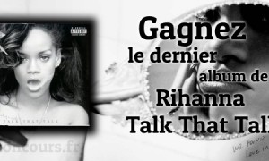 Gagnez le dernier album de Rihanna