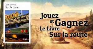 Gagnez le roman de poche « Sur la route » de Jack Kerouac