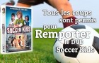 Tous les coups sont permis, Gagnez Soccer Kids