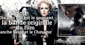 Concours : Bande Originale du film Blanche Neige et le Chasseur