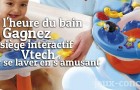 Concours : Siège Interactif 2 en 1 Vtech pour le bain