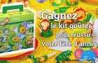 Voici le kit goûter idéal pour réussir votre fête d’anniversaire