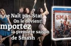 Smash : La série à ne pas manquer !