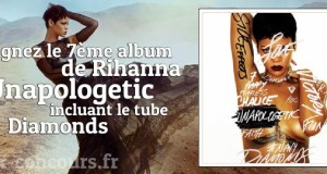 Concours : Nouvel Album Unapologetic de Rihanna